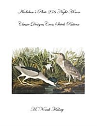 Audubons Plate 236 Night Heron: Classic Designs Cross Stitch Pattern (Paperback)