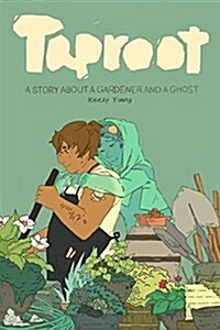 Taproot: A Story about a Gardener and a Ghost (Paperback)