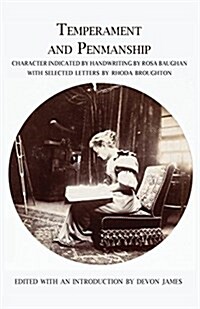 Temperament and Penmanship: Character Indicated by Handwriting by Rosa Baughan with Selected Letters by Rhoda Broughton (Paperback)