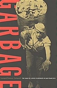 Garbage: The Saga of a Boss Scavenger in San Francisco (Paperback)