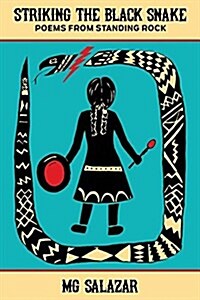 Striking the Black Snake: Poems from Standing Rock (Paperback)