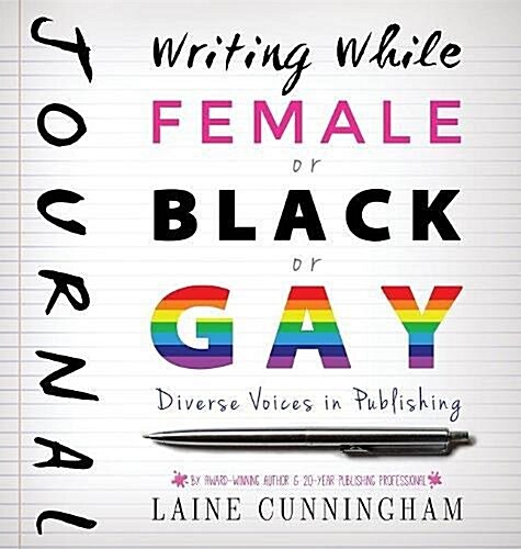 Writing While Female or Black or Gay Journal: Large Journal, Lined, 8.5x8.5 (Hardcover)