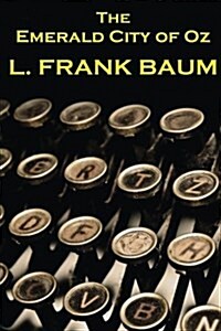 Lyman Frank Baum - The Emerald City of Oz (Paperback)