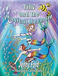 Tilly and the Magical Mermaid (Paperback)