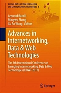 Advances in Internetworking, Data & Web Technologies: The 5th International Conference on Emerging Internetworking, Data & Web Technologies (Eidwt-201 (Paperback, 2018)