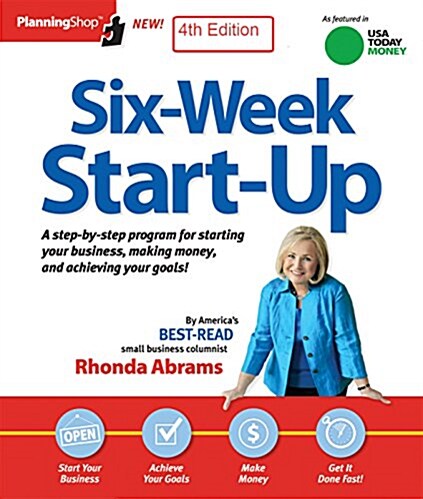 Six-Week Startup: A Step-By-Step Program for Starting Your Business, Making Money, and Achieving Your Goals! (Paperback, 4)