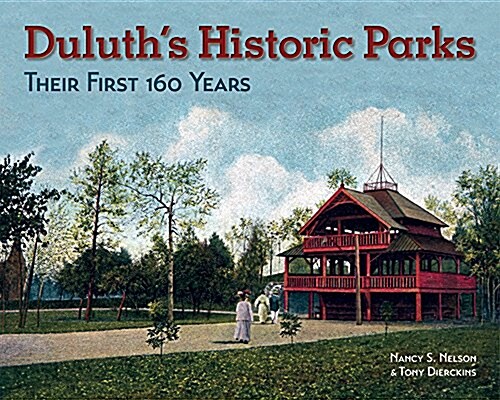 Duluths Historic Parks: Their First 100 Years (Paperback)