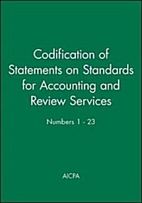 Codification of Statements on Standards for Accounting and Review Services: Numbers 1 - 23 (Paperback)