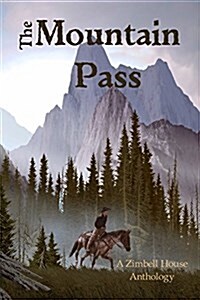 The Mountain Pass: A Zimbell House Anthology (Paperback)