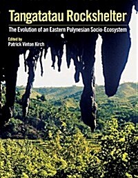 Tangatatau Rockshelter: The Evolution of an Eastern Polynesian Socio-Ecosystem (Hardcover)
