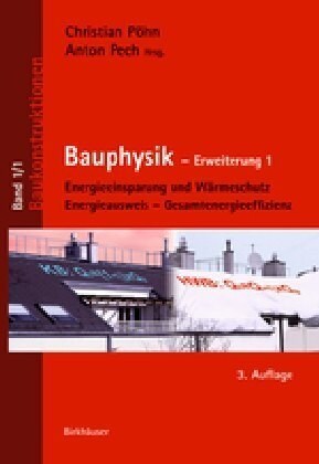 Bauphysik: Erweiterung 1: Energieeinsparung Und W?meschutz. Energieausweis - Gesamtenergieeffizienz (Hardcover, 3, 3. Aufl.)