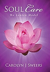 Soul Care: The Lenten Model (Hardcover)