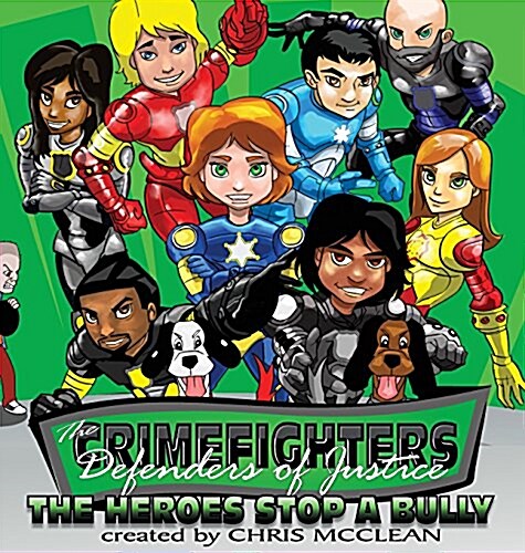 The Crimefighters: The Heroes Stop a Bully (Hardcover)