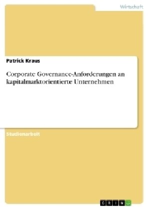 Corporate Governance-Anforderungen an Kapitalmarktorientierte Unternehmen (Paperback)