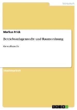 Betriebsanlagenrecht Und Raumordnung (Paperback)