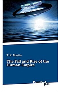 The Fall and Rise of the Human Empire (Paperback)