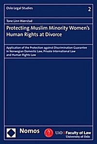 Protecting Muslim Minority Womens Human Rights at Divorce: Application of the Protection Against Discrimination Guarantee in Norwegian Domestic Law, (Paperback)