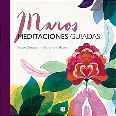 Manos / Hands: Meditaciones Guiadas / Guided Mediations (Paperback)