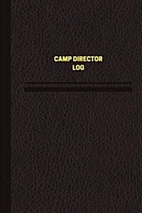 Camp Director Log (Logbook, Journal - 124 Pages, 6 X 9 Inches): Camp Director Logbook (Brown Cover, Medium) (Paperback)