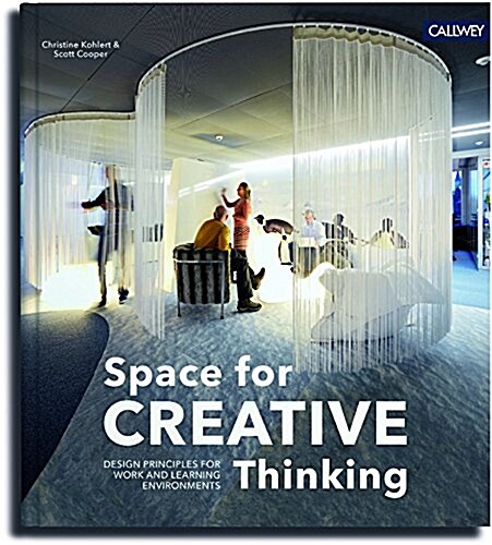 Space for Creative Thinking: Design Principles for Work and Learning Environments (Hardcover)