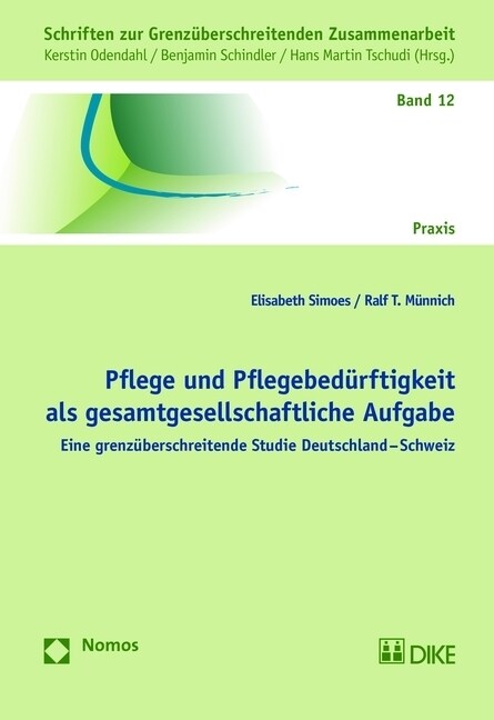 Pflege Und Pflegebedurftigkeit ALS Gesamtgesellschaftliche Aufgabe: Eine Grenzuberschreitende Studie Deutschland - Schweiz (Paperback)