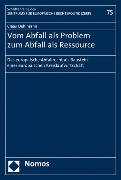 Vom Abfall ALS Problem Zum Abfall ALS Ressource: Das Europaische Abfallrecht ALS Baustein Einer Europaischen Kreislaufwirtschaft (Paperback)