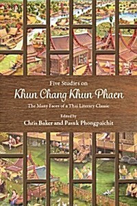 Five Studies on Khun Chang Khun Phaen: The Many Faces of a Thai Literary Classic (Paperback)