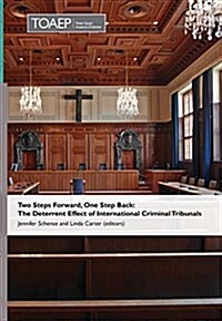 Two Steps Forward, One Step Back: The Deterrent Effect of International Criminal Tribunals (Hardcover)