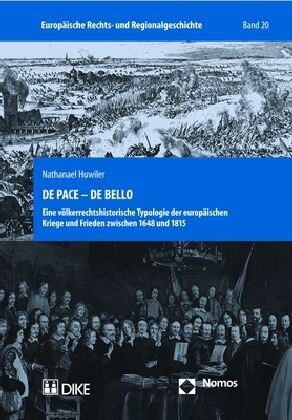 de Pace - de Bello: Eine Volkerrechtshistorische Typologie Der Europaischen Kriege Und Frieden Zwischen 1648 Und 1815 (Hardcover)