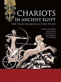 Chariots in Ancient Egypt: The Tano Chariot, a Case Study (Paperback)