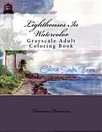 Lighthouses in Watercolor: Grayscale Adult Coloring Book (Paperback)