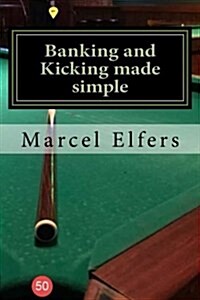 Banking and Kicking Made Simple: The Carry with You Principles of Pocket Pool (Paperback)