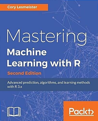 Mastering Machine Learning with R - (Paperback, 2 Revised edition)