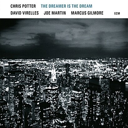 [수입] Chris Potter - The Dreamer Is The Dream
