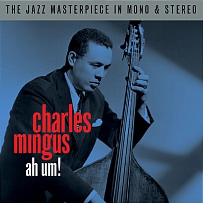 [수입] Charles Mingus - Ah Um! [Mono & Stereo][2CD]