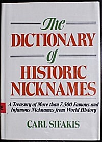 The Dictionary of Historic Nicknames (Hardcover)