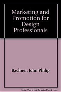 Marketing and Promotion for Design Professionals (Hardcover)