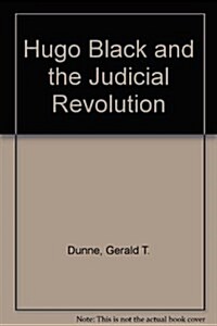 Hugo Black and the Judicial Revolution (Hardcover)