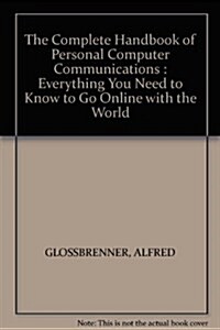 The Complete Handbook of Personal Computer Communications (Paperback)