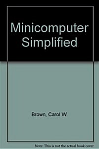 The Minicomputer Simplified (Hardcover)