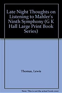 Late Night Thoughts on Listening to Mahlers Ninth Symphony (Hardcover, Large Print)