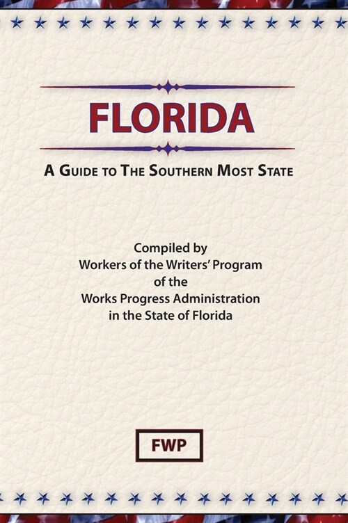 Florida: A Guide To The Southern Most State (Hardcover)