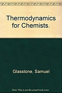 Thermodynamics for Chemists. (Hardcover)