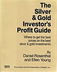 The Silver & Gold Investors Profit Guide (Paperback)