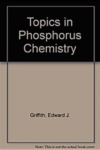 Topics in Phosphorus Chemistry (Hardcover)