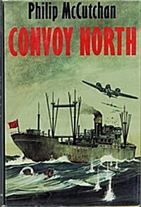 Convoy North (Hardcover, 1st)