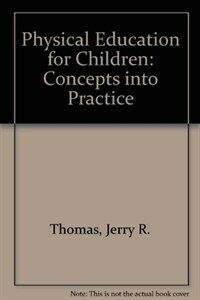 Physical education for children : concepts into practice