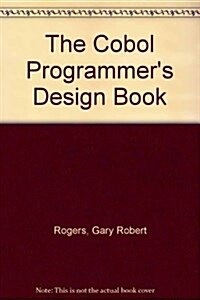 The Cobol Programmers Design Book (Paperback)
