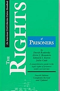 The Rights of Prisoners (Paperback, 4th, Revised, Subsequent)