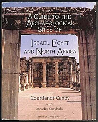 A Guide to the Archaeological Sites of Israel, Egypt and North Africa (Hardcover)